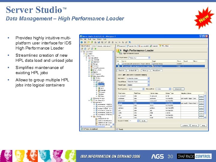 Server Studio™ w Data Management – High Performance Loader § Provides highly intuitive multiplatform
