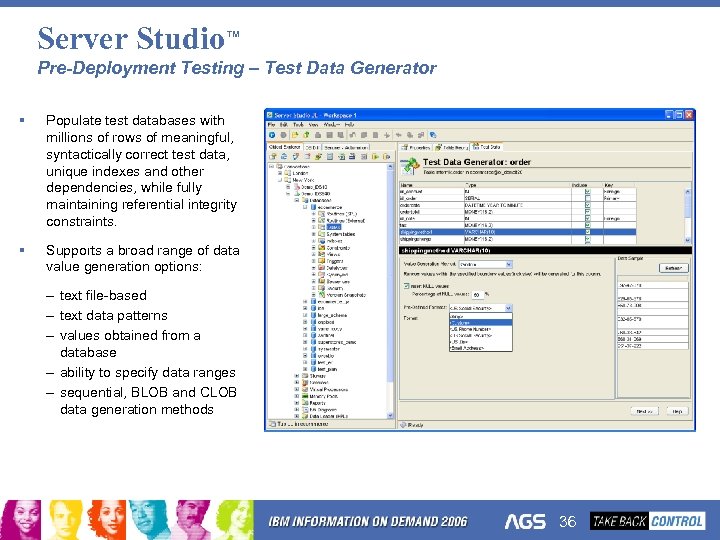 Server Studio™ Pre-Deployment Testing – Test Data Generator § Populate test databases with millions