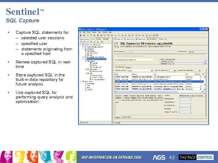 Sentinel™ SQL Capture § Capture SQL statements for: – selected user sessions – specified