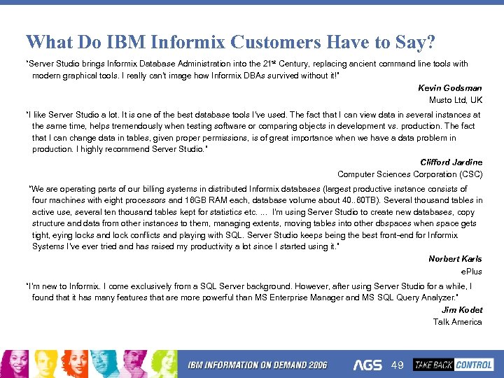 What Do IBM Informix Customers Have to Say? “Server Studio brings Informix Database Administration