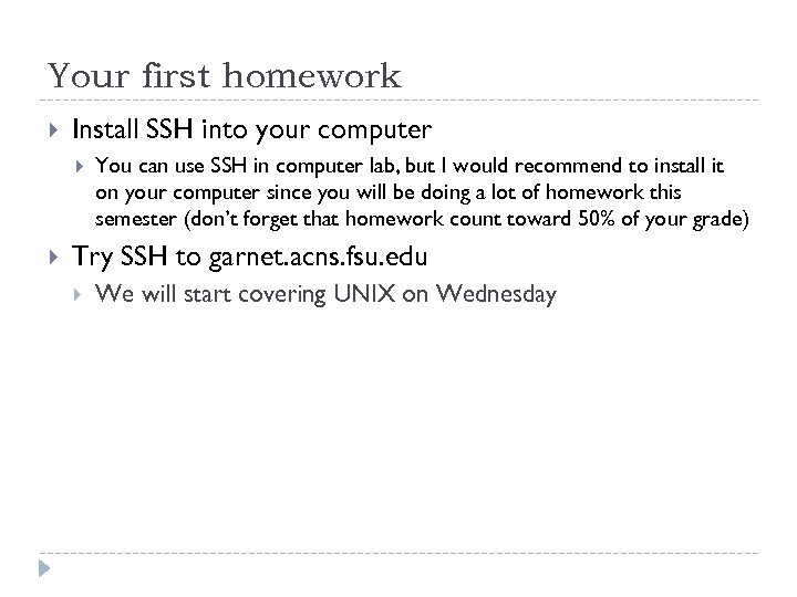 Your first homework Install SSH into your computer You can use SSH in computer