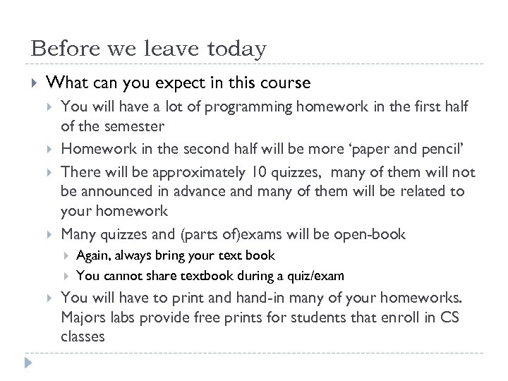 Before we leave today What can you expect in this course You will have