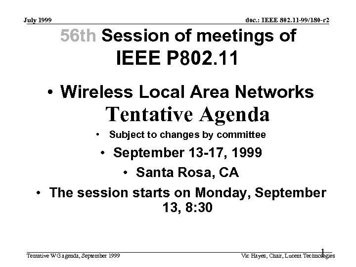 July 1999 doc. : IEEE 802. 11 -99/180 -r 2 56 th Session of