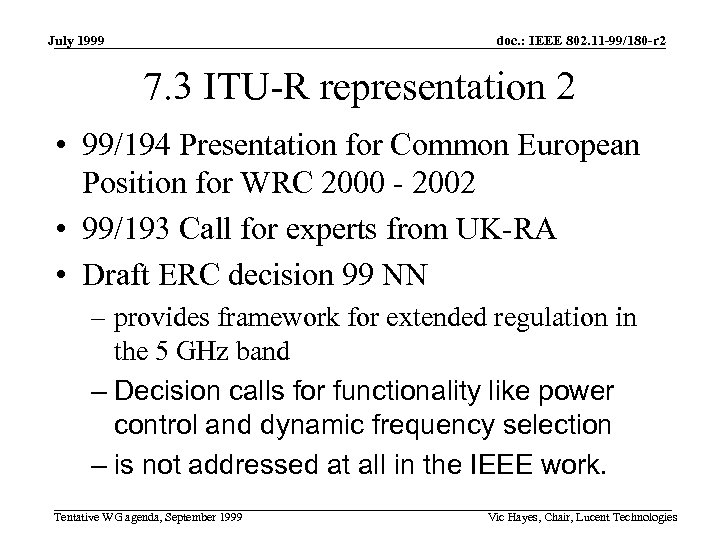 July 1999 doc. : IEEE 802. 11 -99/180 -r 2 7. 3 ITU-R representation