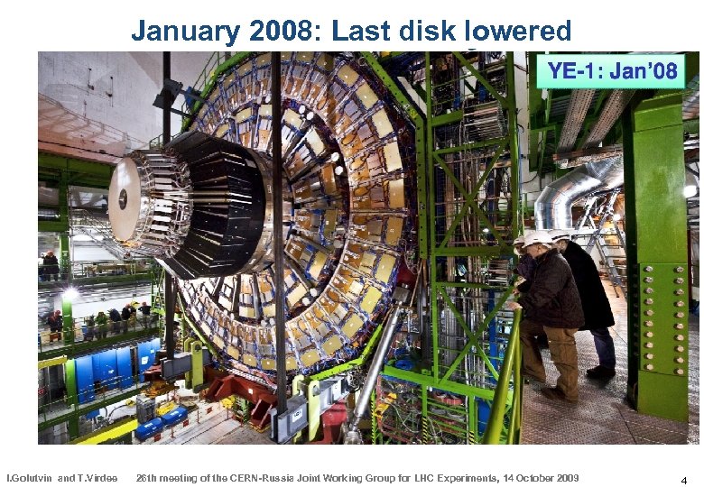 January 2008: Last disk lowered I. Golutvin and T. Virdee 26 th meeting of