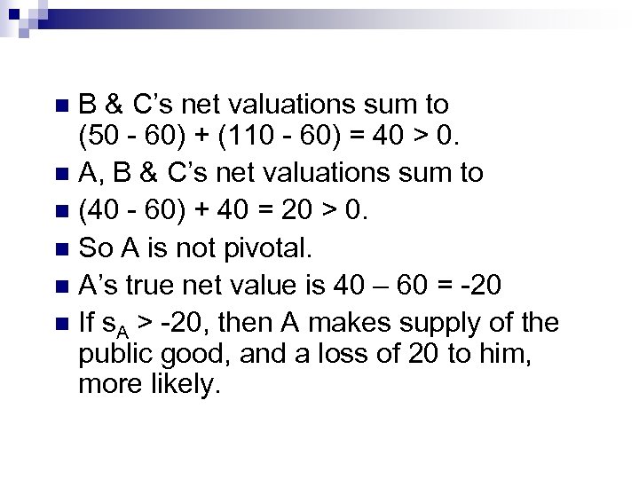 B & C’s net valuations sum to (50 - 60) + (110 - 60)