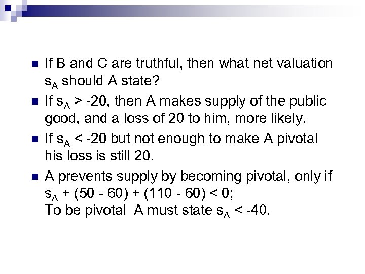 n n If B and C are truthful, then what net valuation s. A