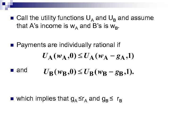 n Call the utility functions UA and UB and assume that A’s income is