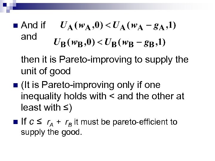 n And if and then it is Pareto-improving to supply the unit of good