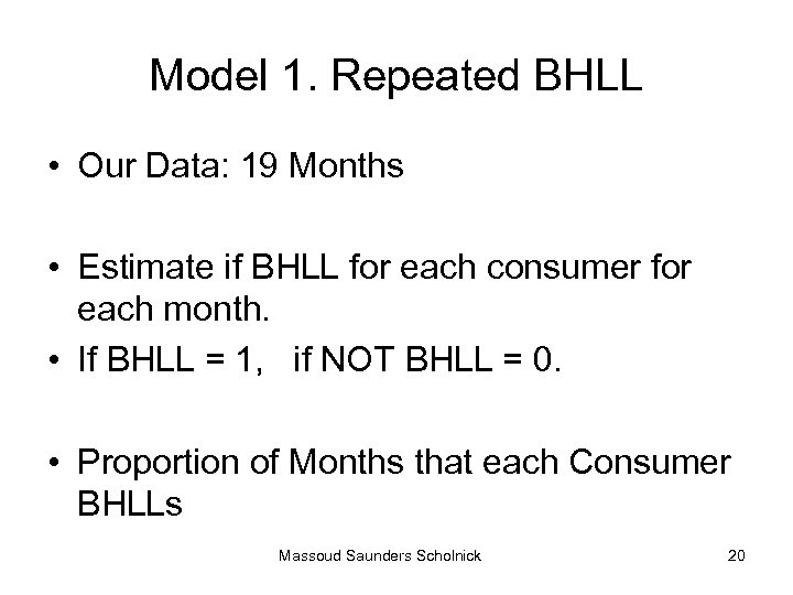 Model 1. Repeated BHLL • Our Data: 19 Months • Estimate if BHLL for