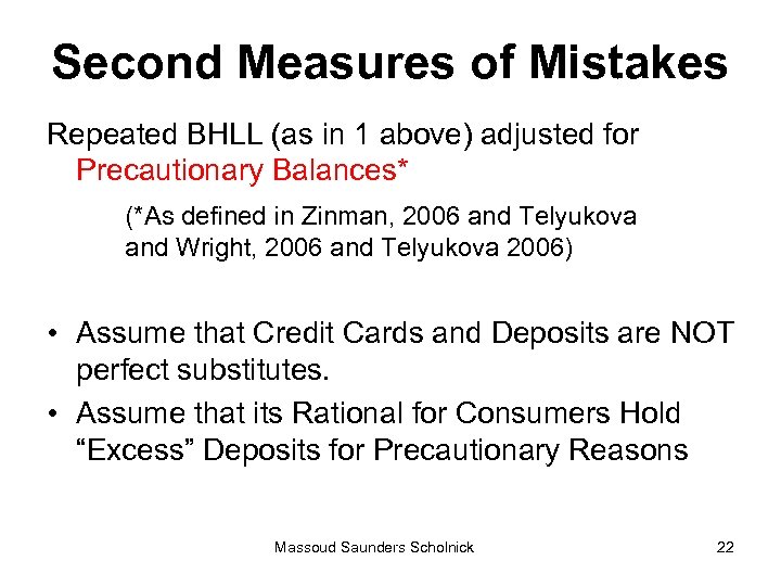 Second Measures of Mistakes Repeated BHLL (as in 1 above) adjusted for Precautionary Balances*