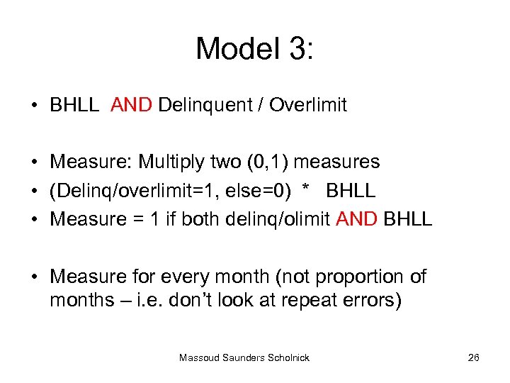 Model 3: • BHLL AND Delinquent / Overlimit • Measure: Multiply two (0, 1)