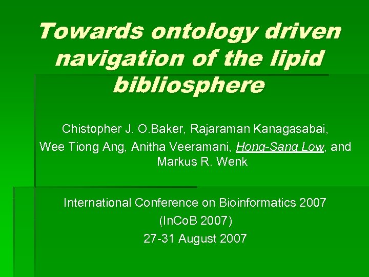 Towards ontology driven navigation of the lipid bibliosphere Chistopher J. O. Baker, Rajaraman Kanagasabai,