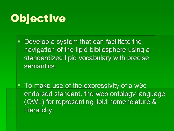 Objective § Develop a system that can facilitate the navigation of the lipid bibliosphere