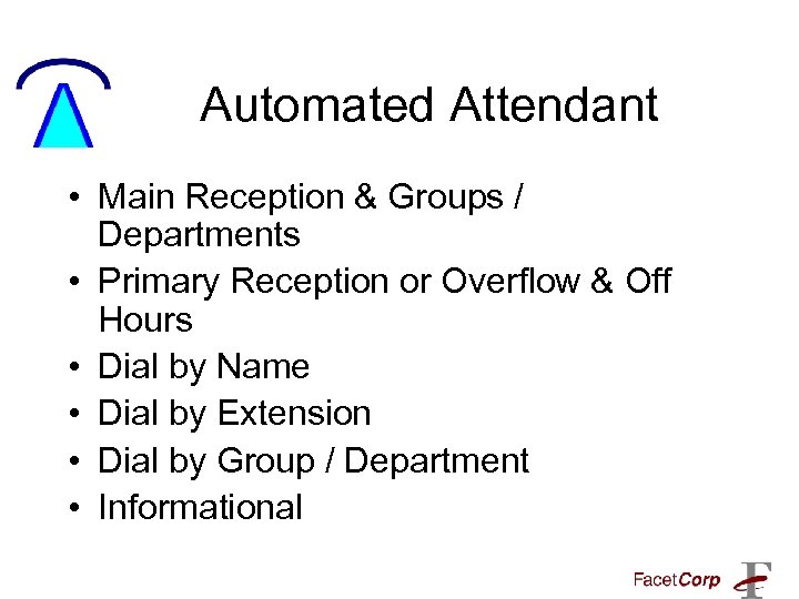 Automated Attendant • Main Reception & Groups / Departments • Primary Reception or Overflow