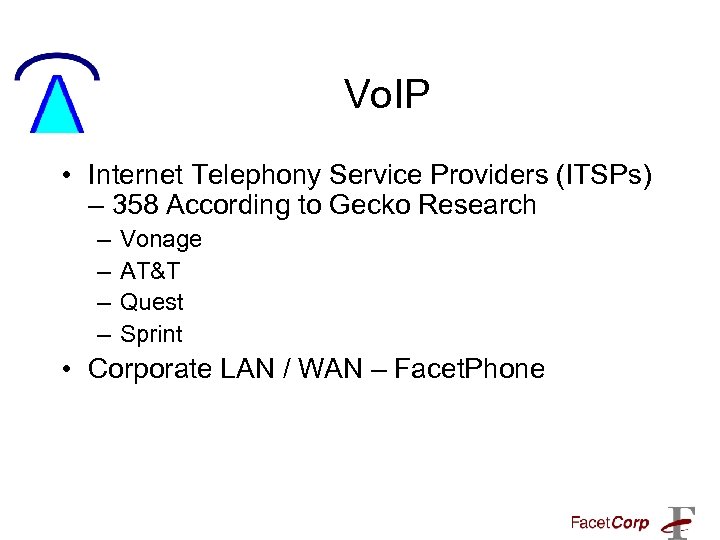 Vo. IP • Internet Telephony Service Providers (ITSPs) – 358 According to Gecko Research