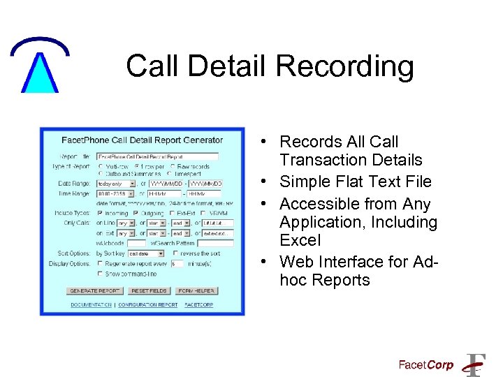 Call Detail Recording • Records All Call Transaction Details • Simple Flat Text File