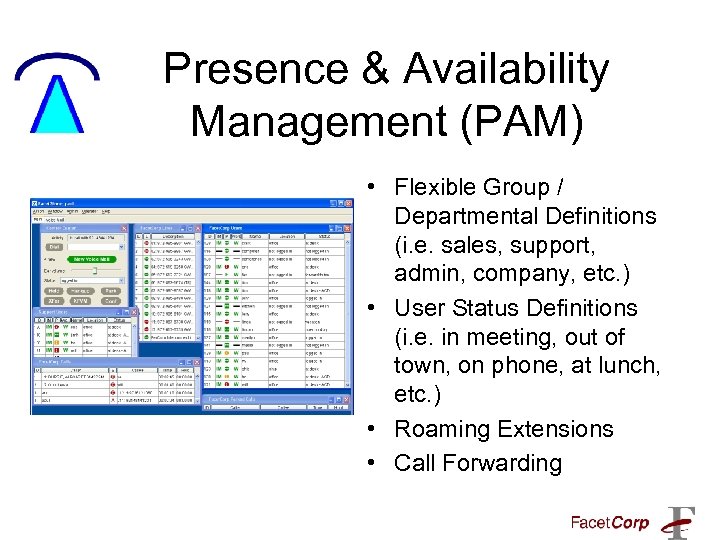 Presence & Availability Management (PAM) • Flexible Group / Departmental Definitions (i. e. sales,