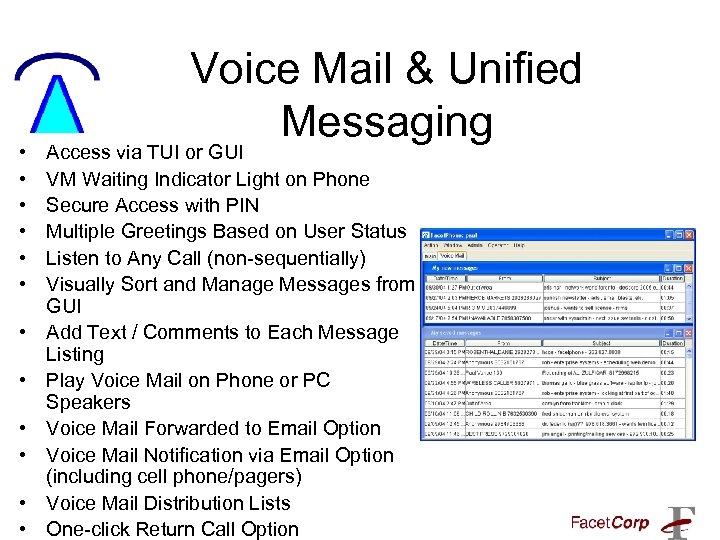  • • • Voice Mail & Unified Messaging Access via TUI or GUI