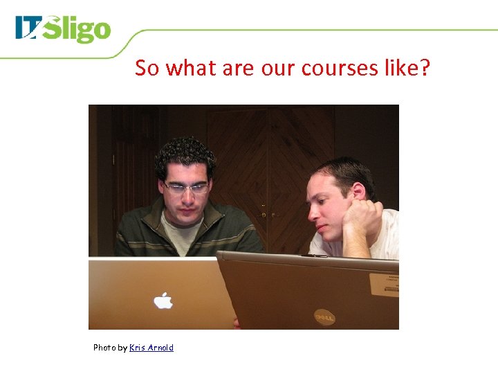 So what are our courses like? Photo by Kris Arnold 