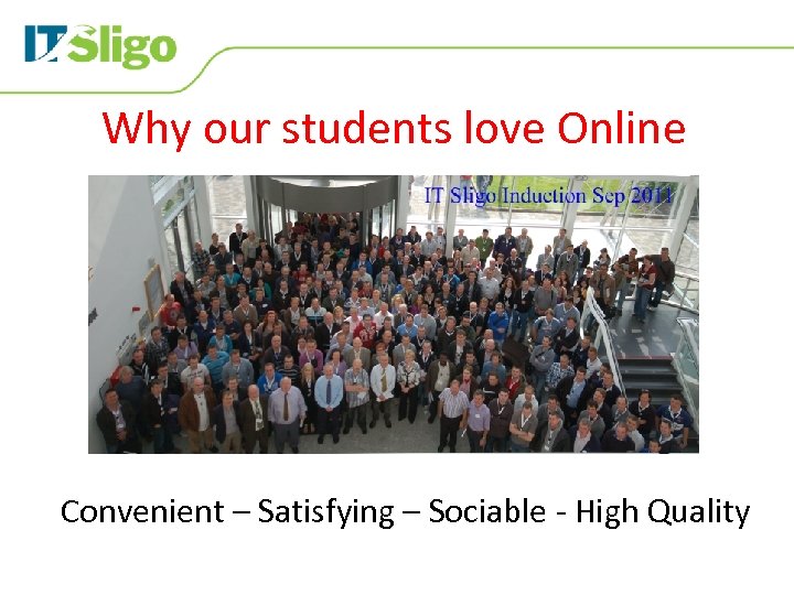 Why our students love Online Convenient – Satisfying – Sociable - High Quality 