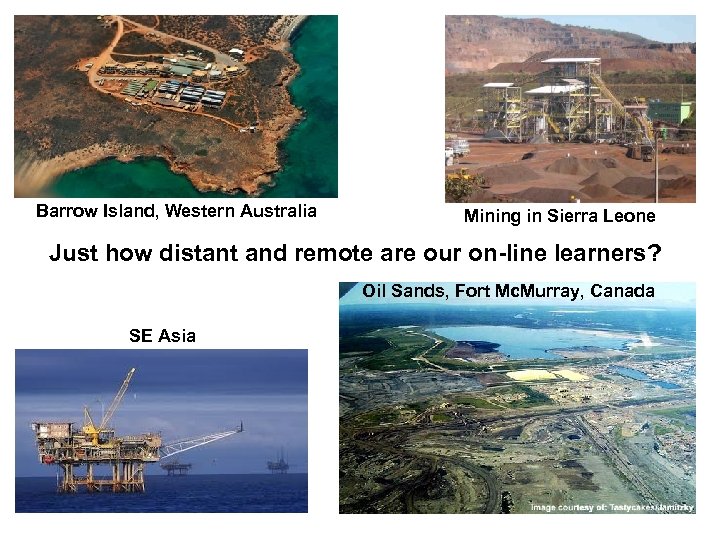 Barrow Island, Western Australia Mining in Sierra Leone Just how distant and remote are