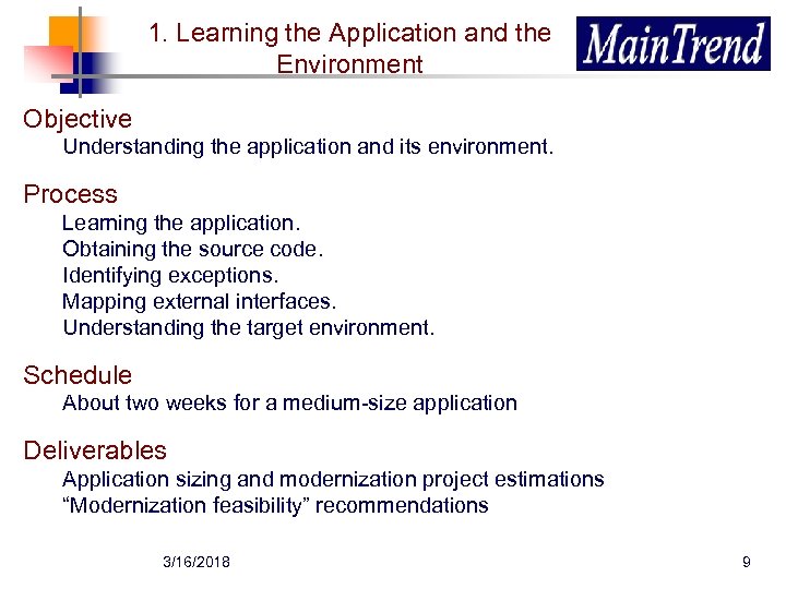 1. Learning the Application and the Environment Objective Understanding the application and its environment.