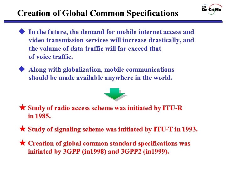 Creation of Global Common Specifications ◆ In the future, the demand for mobile internet