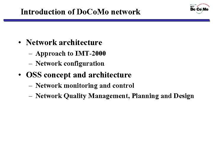Introduction of Do. Co. Mo network • Network architecture – Approach to IMT-2000 –