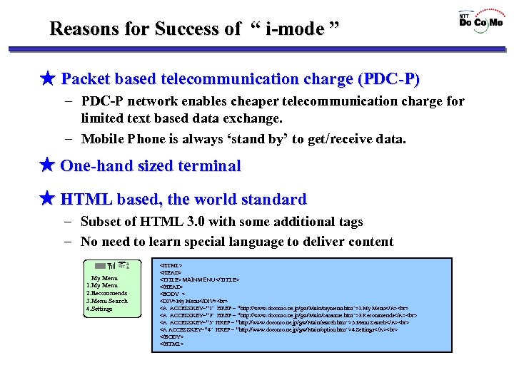 Reasons for Success of “ i-mode ” ★ Packet based telecommunication charge (PDC-P) –