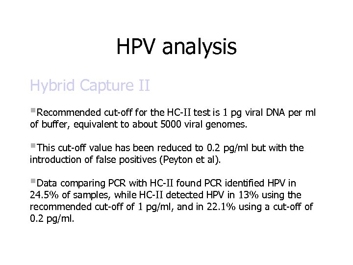 HPV analysis Hybrid Capture II §Recommended cut-off for the HC-II test is 1 pg
