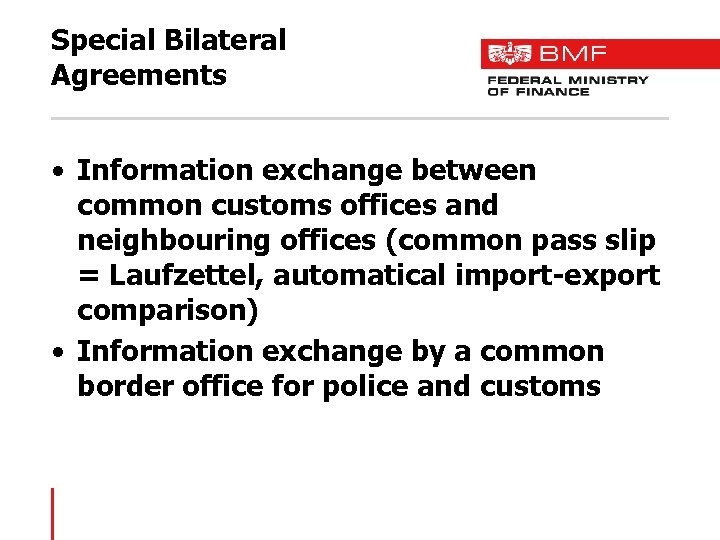 Special Bilateral Agreements • Information exchange between common customs offices and neighbouring offices (common
