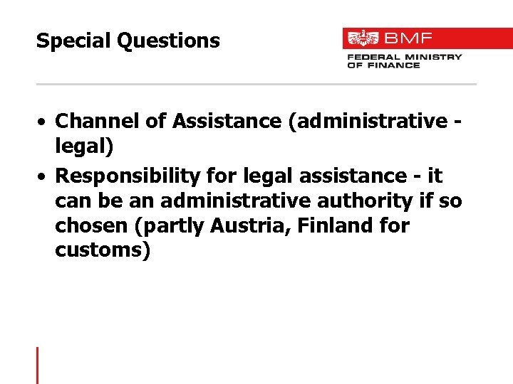 Special Questions • Channel of Assistance (administrative legal) • Responsibility for legal assistance -