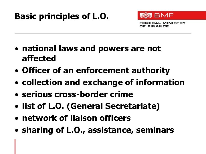 Basic principles of L. O. • national laws and powers are not affected •