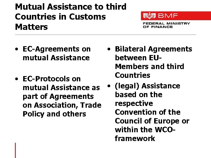 Mutual Assistance to third Countries in Customs Matters • EC-Agreements on mutual Assistance •