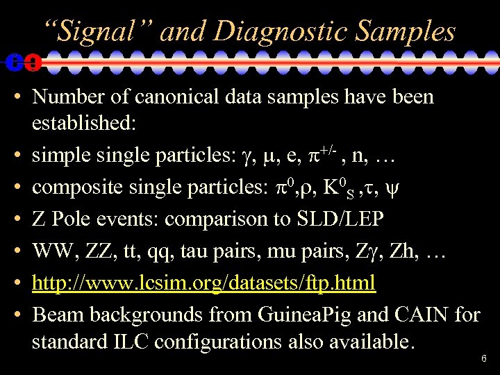 “Signal” and Diagnostic Samples • Number of canonical data samples have been established: •