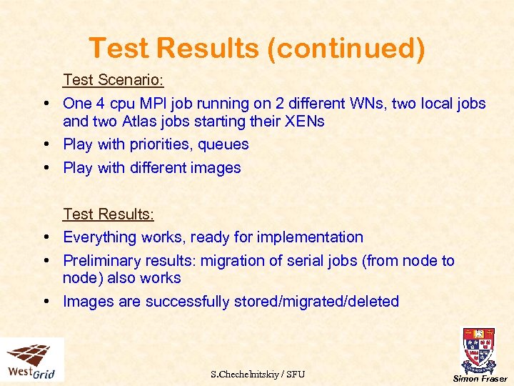 Test Results (continued) Test Scenario: • One 4 cpu MPI job running on 2