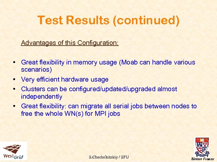 Test Results (continued) Advantages of this Configuration: • Great flexibility in memory usage (Moab