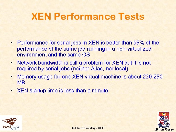 XEN Performance Tests • Performance for serial jobs in XEN is better than 95%
