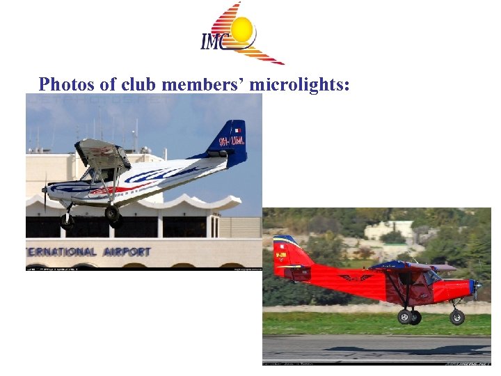 Photos of club members’ microlights: 