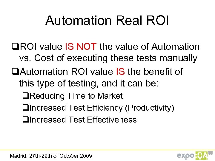 Automation Real ROI q. ROI value IS NOT the value of Automation vs. Cost