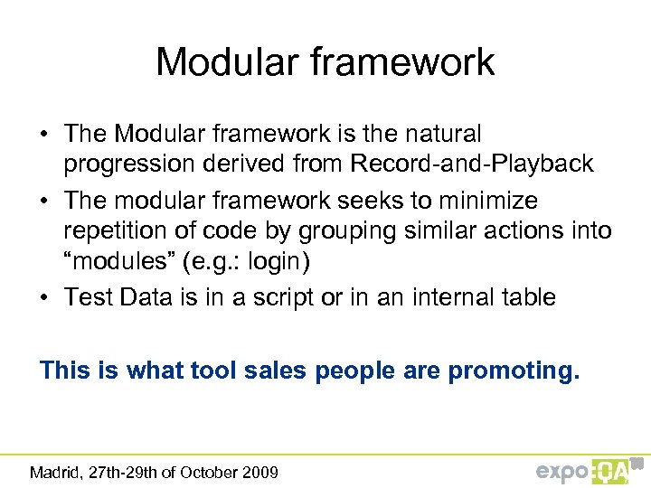 Modular framework • The Modular framework is the natural progression derived from Record-and-Playback •