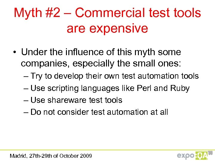 Myth #2 – Commercial test tools are expensive • Under the influence of this