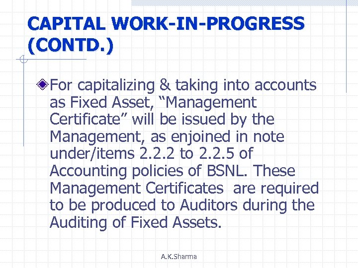 CAPITAL WORK-IN-PROGRESS (CONTD. ) For capitalizing & taking into accounts as Fixed Asset, “Management