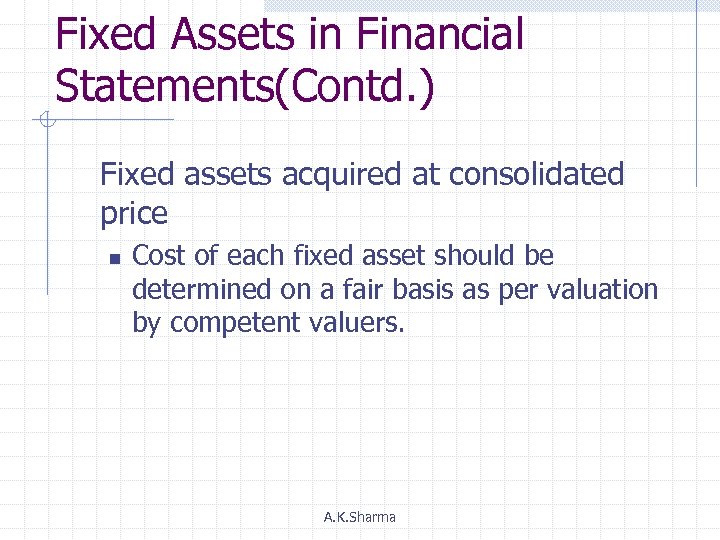 Fixed Assets in Financial Statements(Contd. ) Fixed assets acquired at consolidated price n Cost