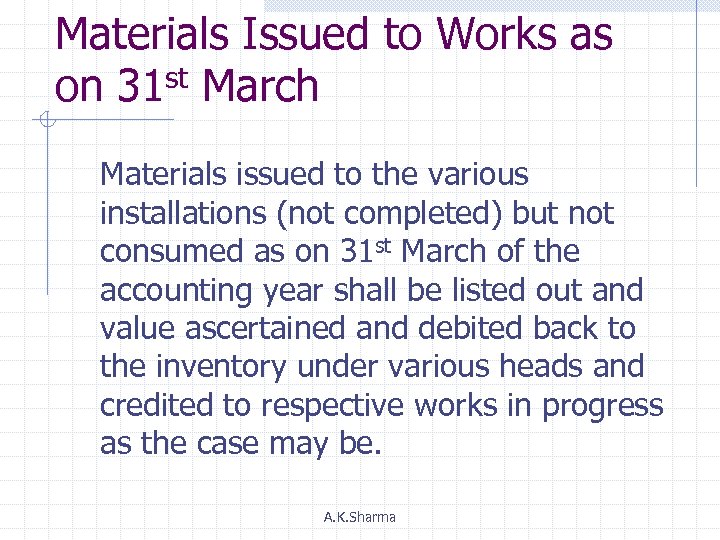 Materials Issued to Works as on 31 st March Materials issued to the various