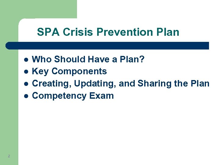 SPA Crisis Prevention Plan l l 2 Who Should Have a Plan? Key Components