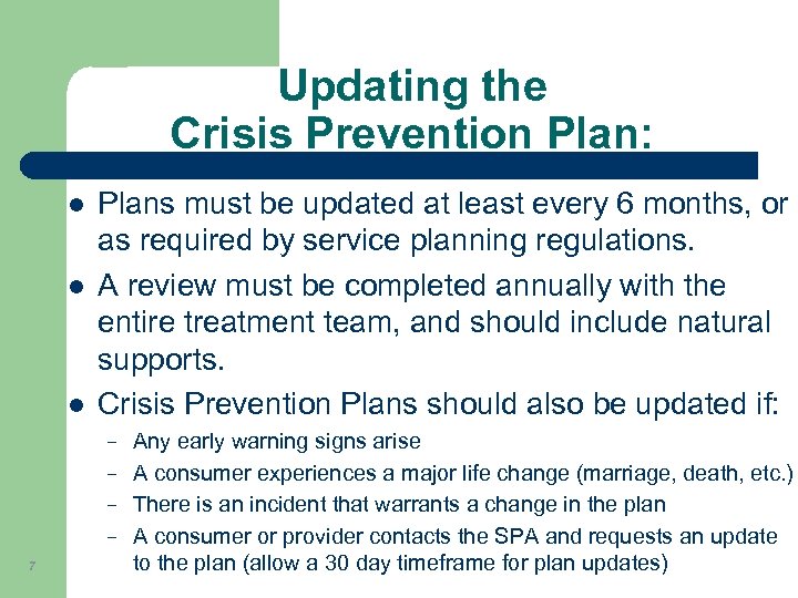 Updating the Crisis Prevention Plan: l l l Plans must be updated at least