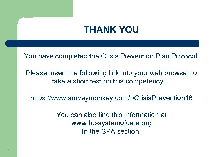 THANK YOU You have completed the Crisis Prevention Plan Protocol. Please insert the following