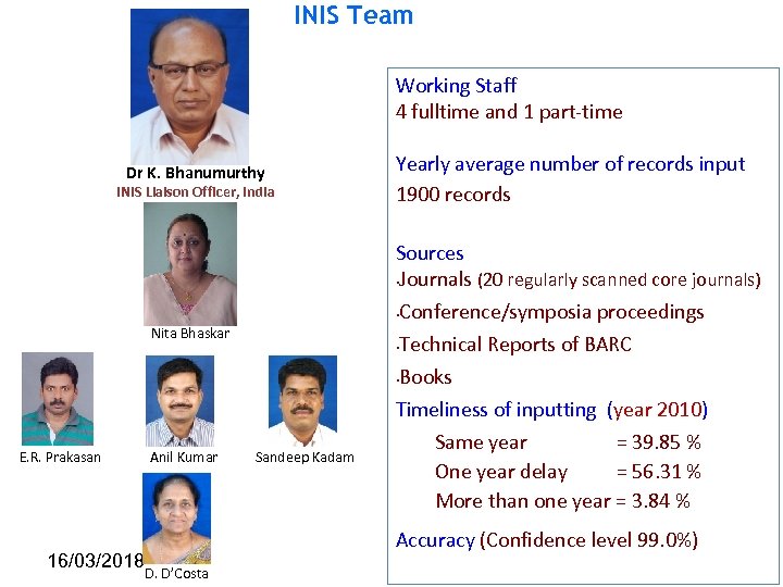 INIS Team Working Staff 4 fulltime and 1 part-time Dr K. Bhanumurthy INIS Liaison